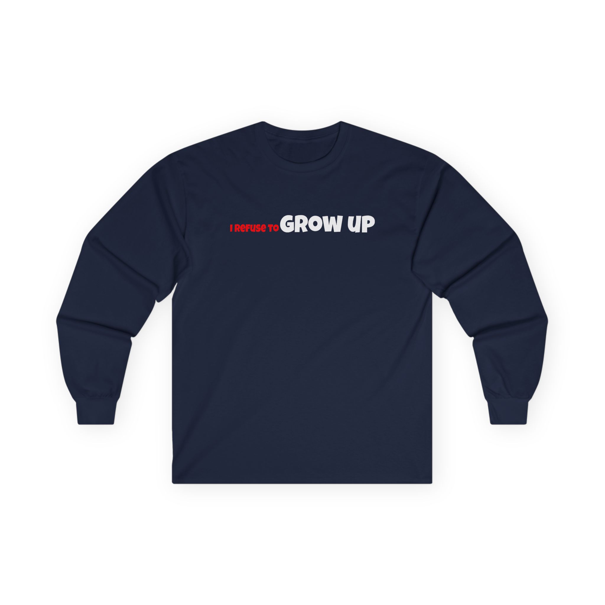 Daydrian Harding I Refuse to Grow Up Unisex Ultra Cotton Long Sleeve Tee