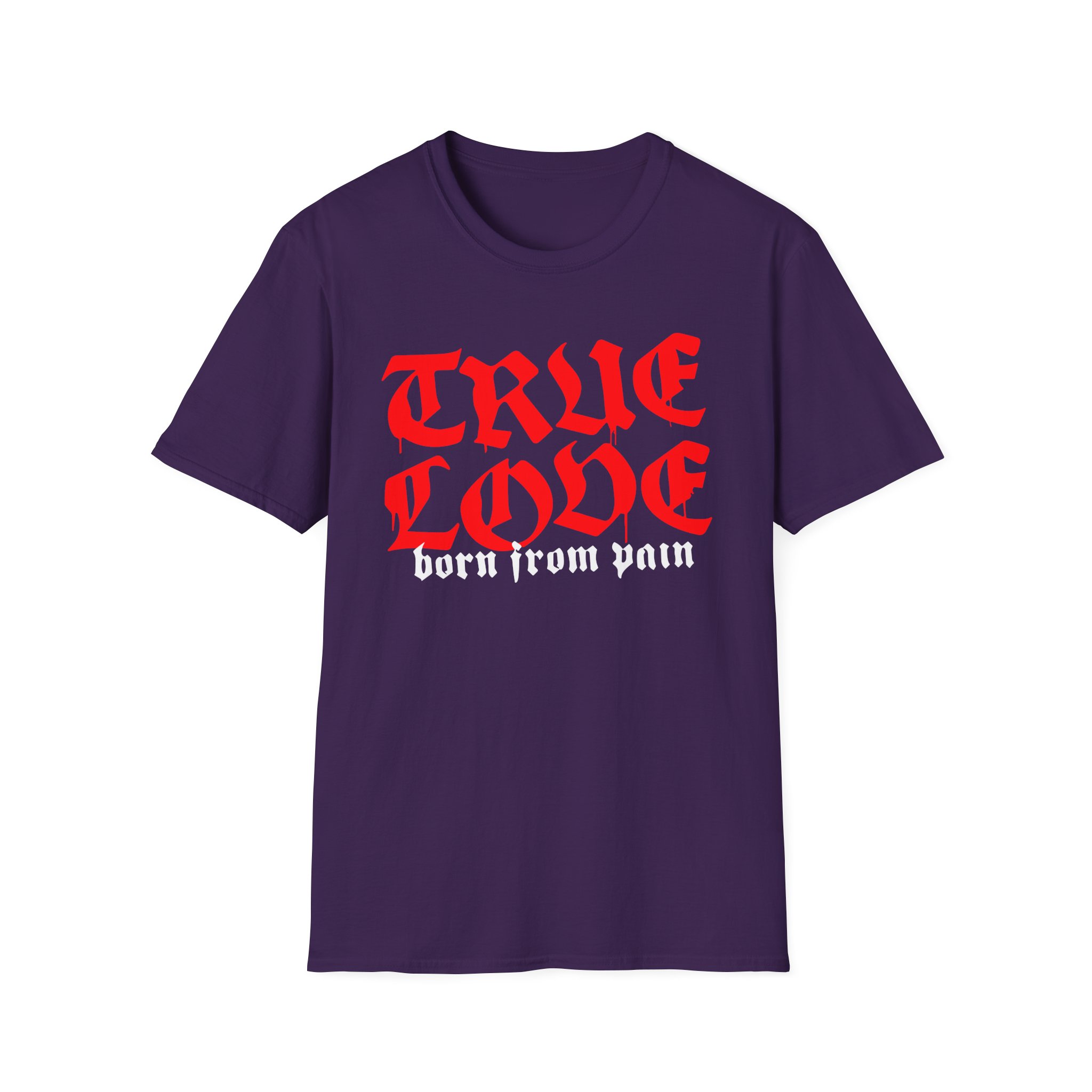 Born From Pain True Love Script Unisex Softstyle T-Shirt