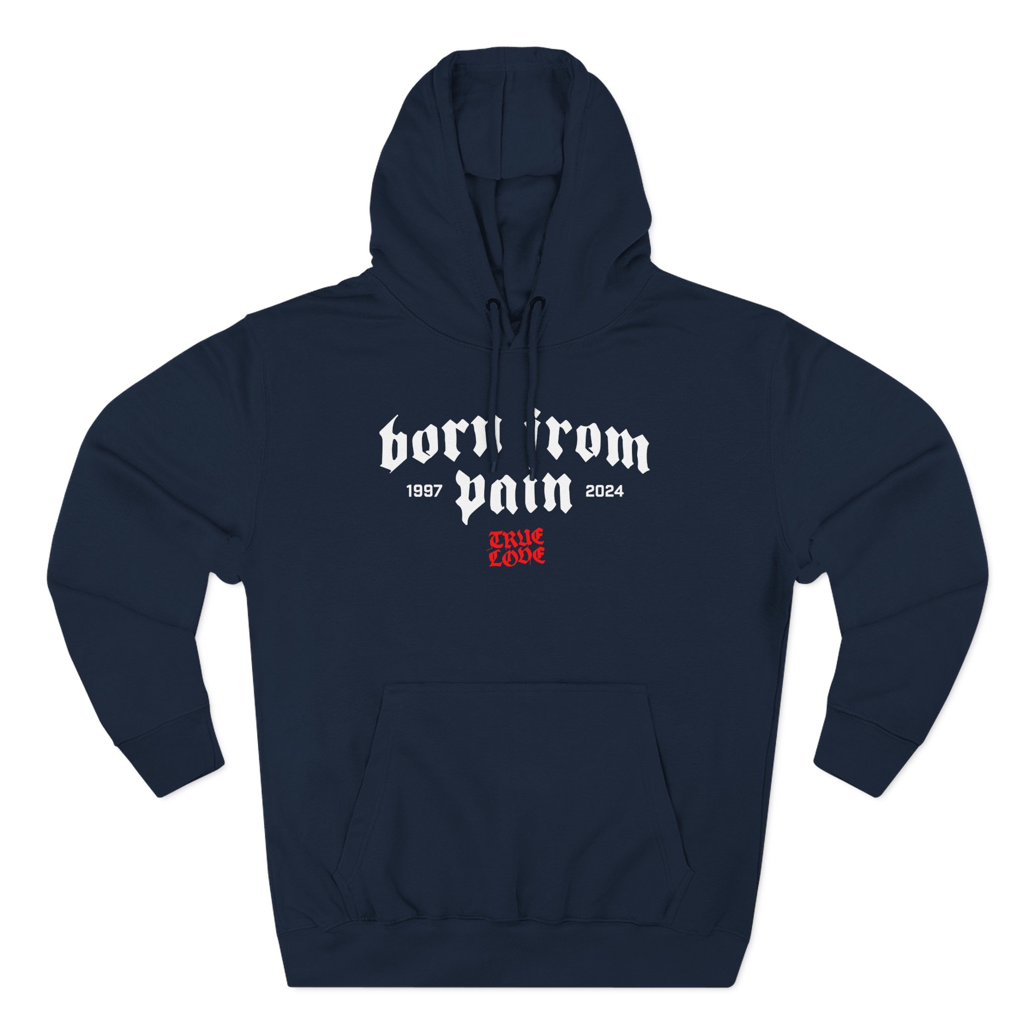 Born From Pain True Love Three-Panel Fleece Hoodie