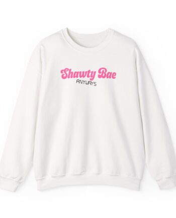 Shawty Bae Anyways Unisex Heavy Blend™ Crewneck Sweatshirt