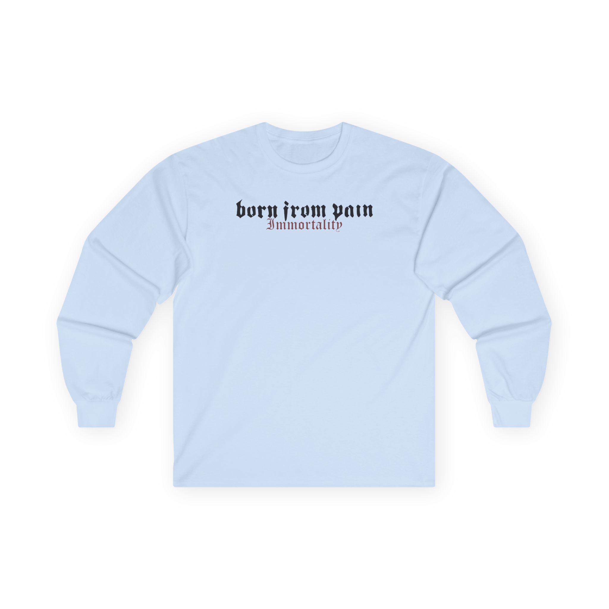 Born From Pain Immortality Unisex Ultra Cotton Long Sleeve Tee