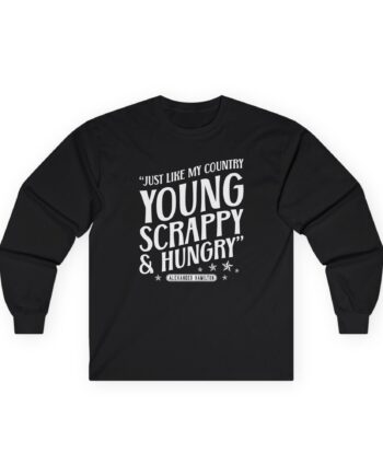 Hamilton Young and Scrappy Unisex Ultra Cotton Long Sleeve Tee