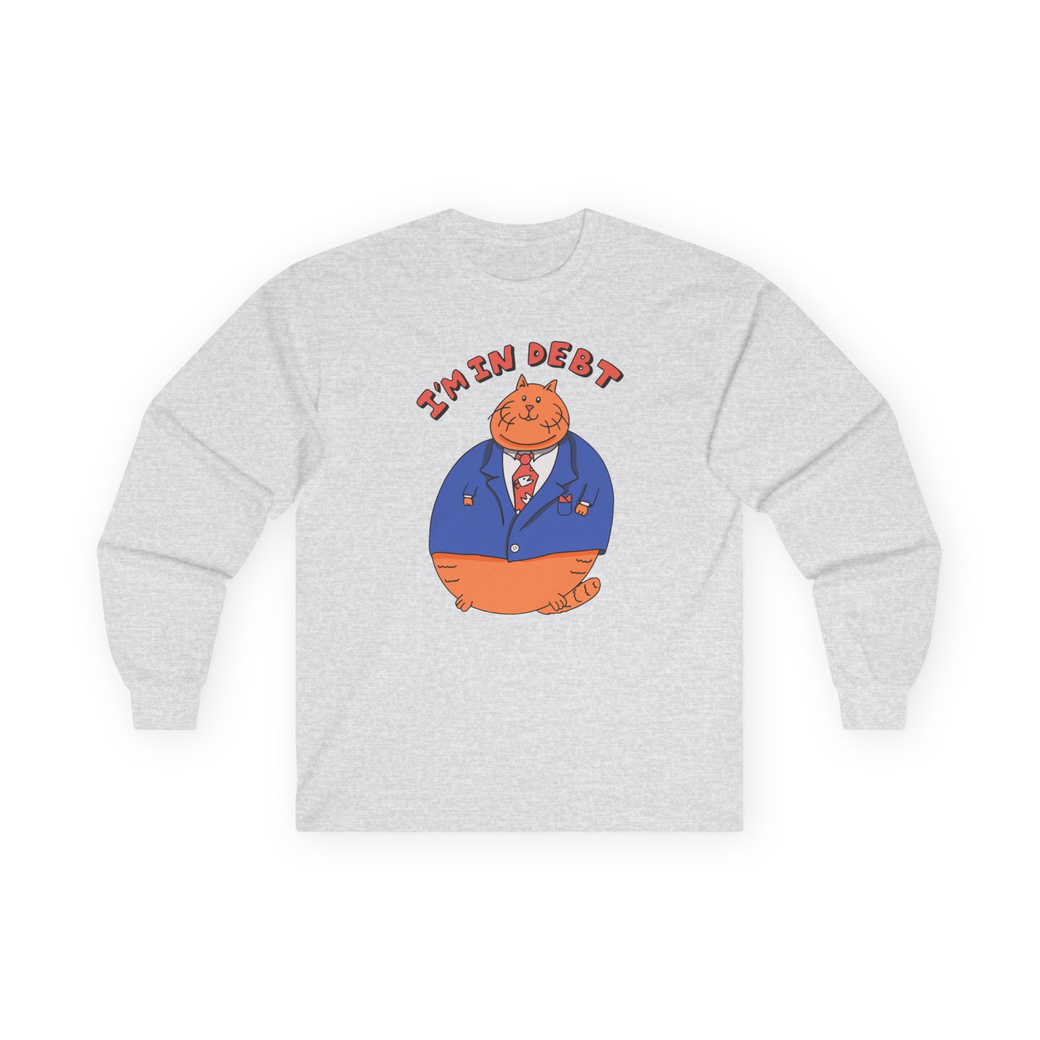 William Osman I'm in Debt Unisex Ultra Cotton Long Sleeve Tee