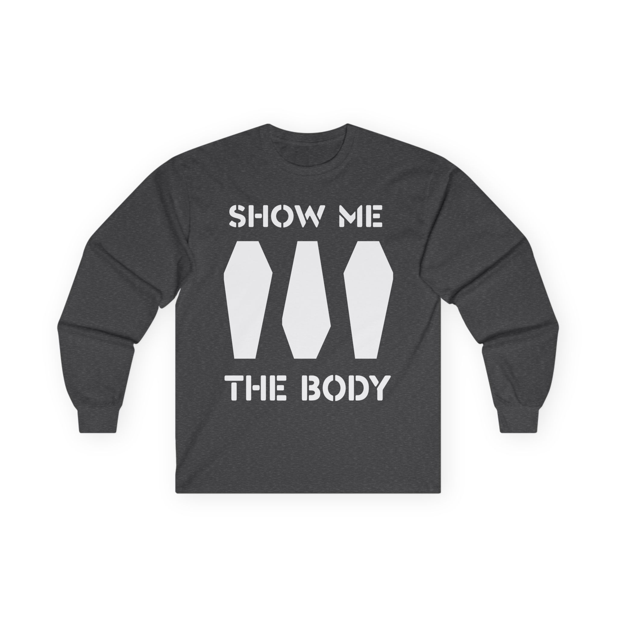 Show Me the Body Coffin Unisex Ultra Cotton Long Sleeve Tee