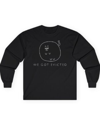 William Osman We Got Evicted Unisex Ultra Cotton Long Sleeve Tee