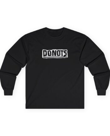 Donots For Us Unisex Ultra Cotton Long Sleeve Tee