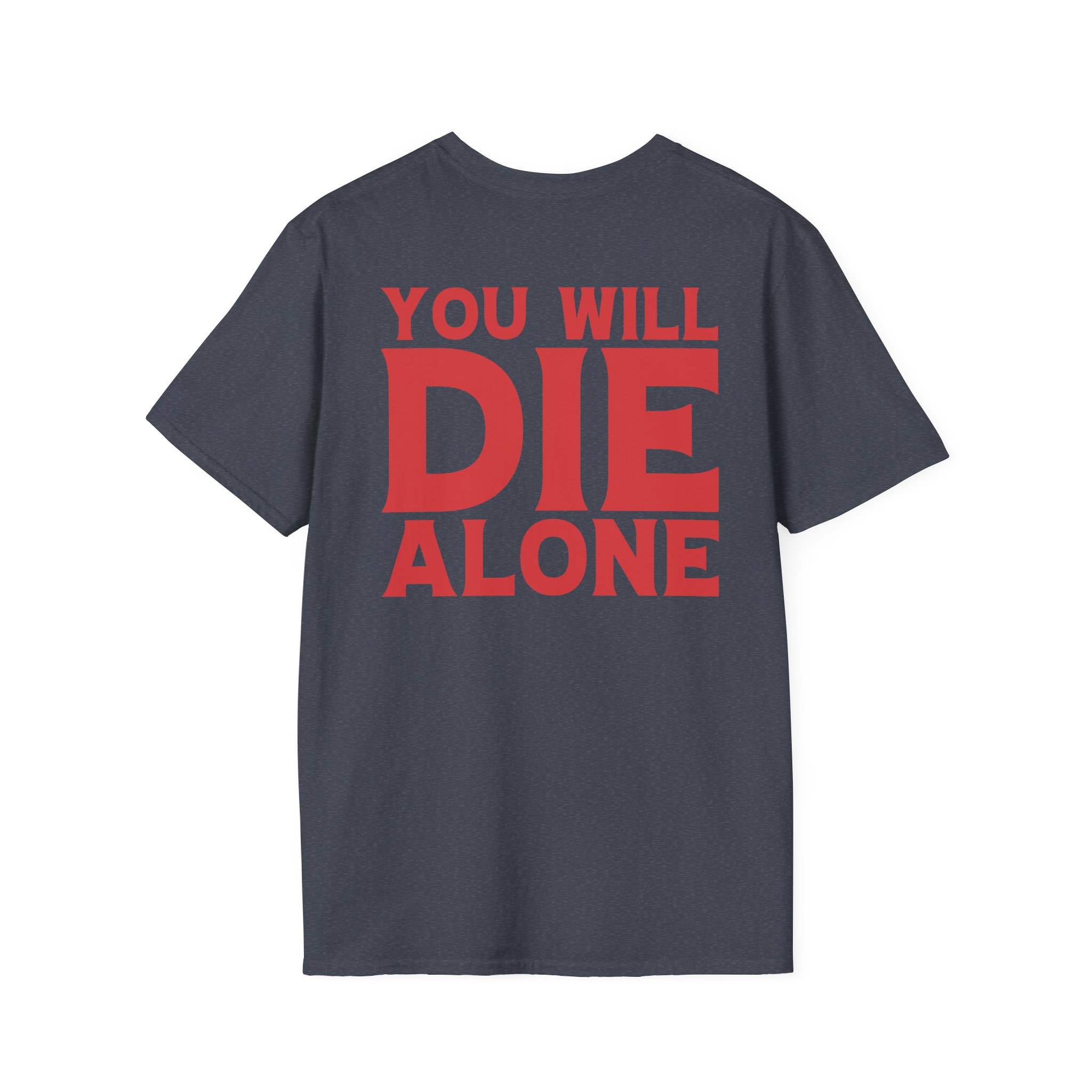 Suicide Silence You Will Die Alone Unisex Softstyle T-Shirt
