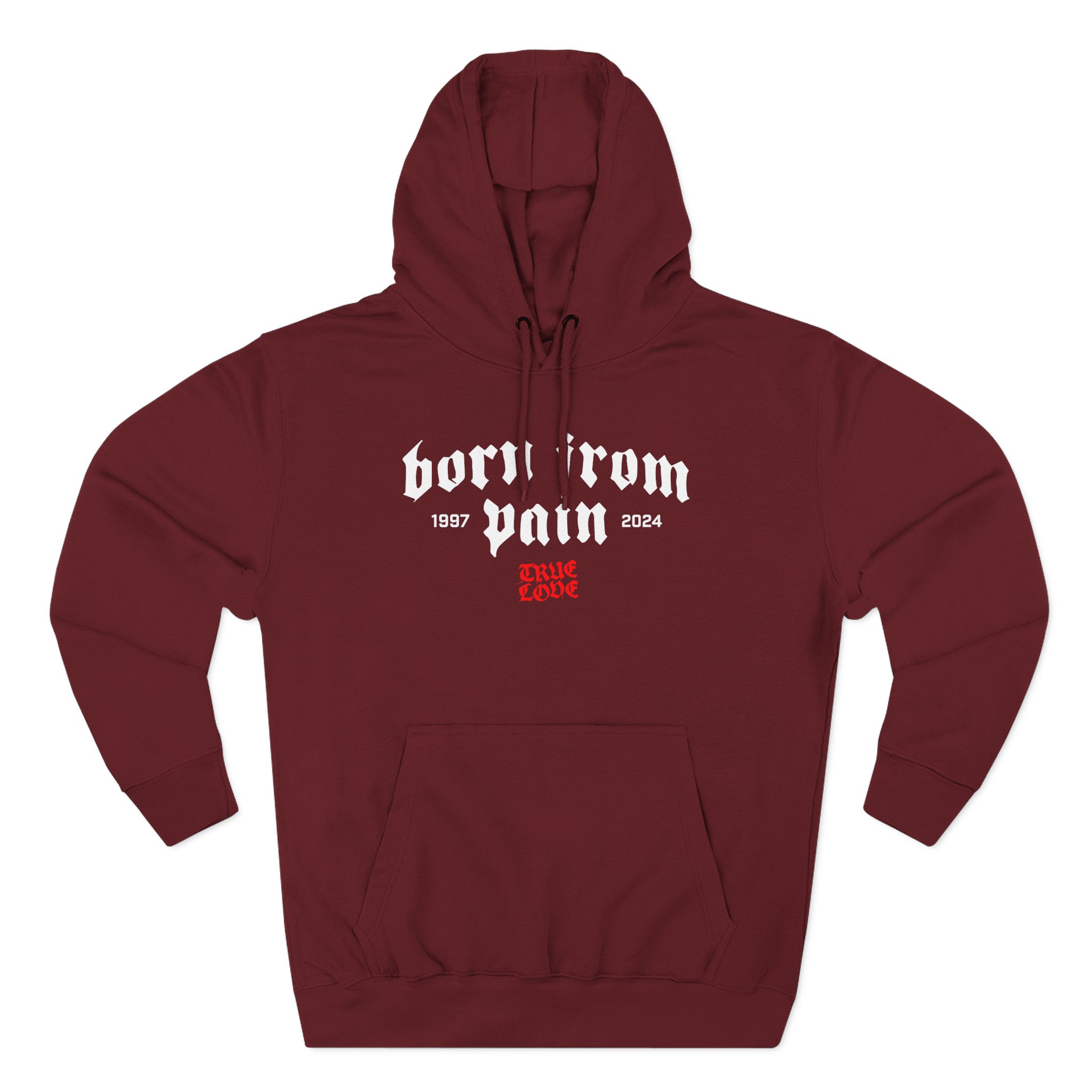 Born From Pain True Love Three-Panel Fleece Hoodie