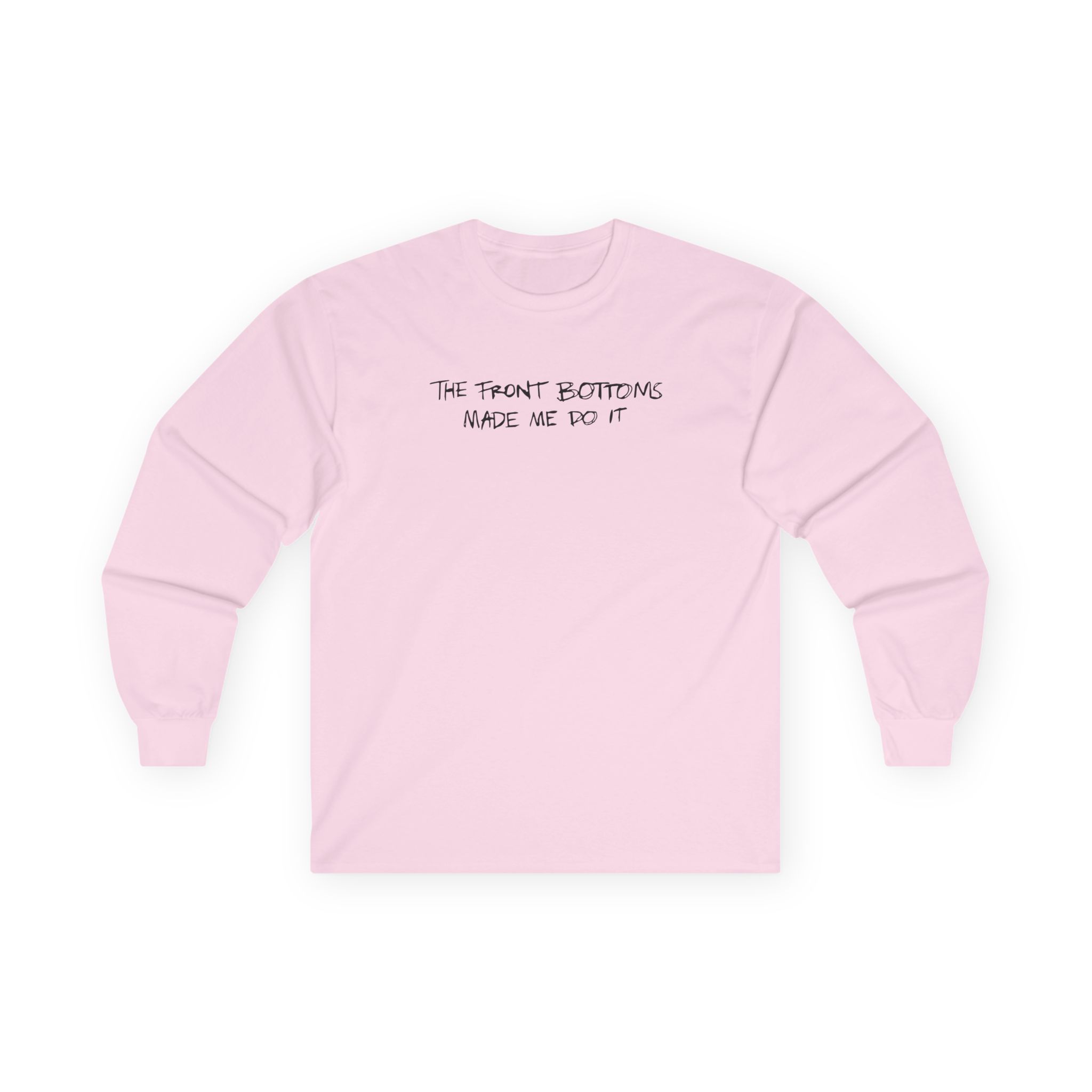 The Front Bottoms Made Me Do It Unisex Ultra Cotton Long Sleeve Tee