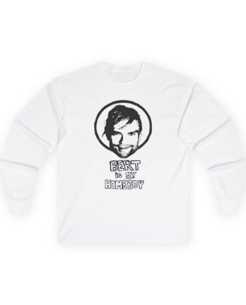 The Used Bert is Still My Homeboy Unisex Ultra Cotton Long Sleeve Tee