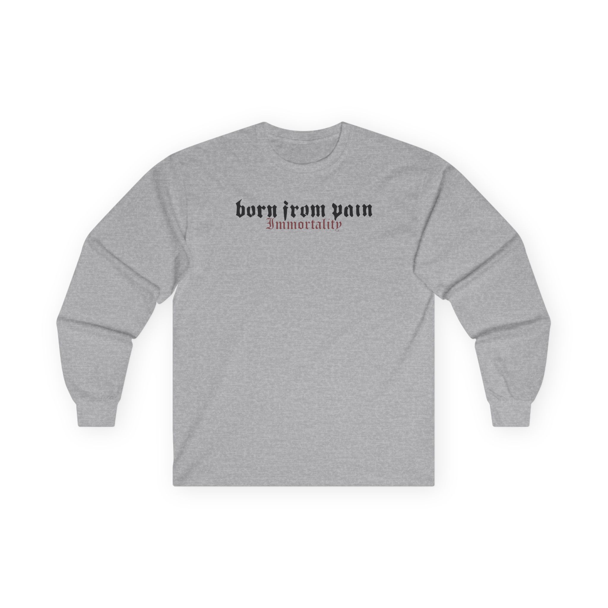 Born From Pain Immortality Unisex Ultra Cotton Long Sleeve Tee