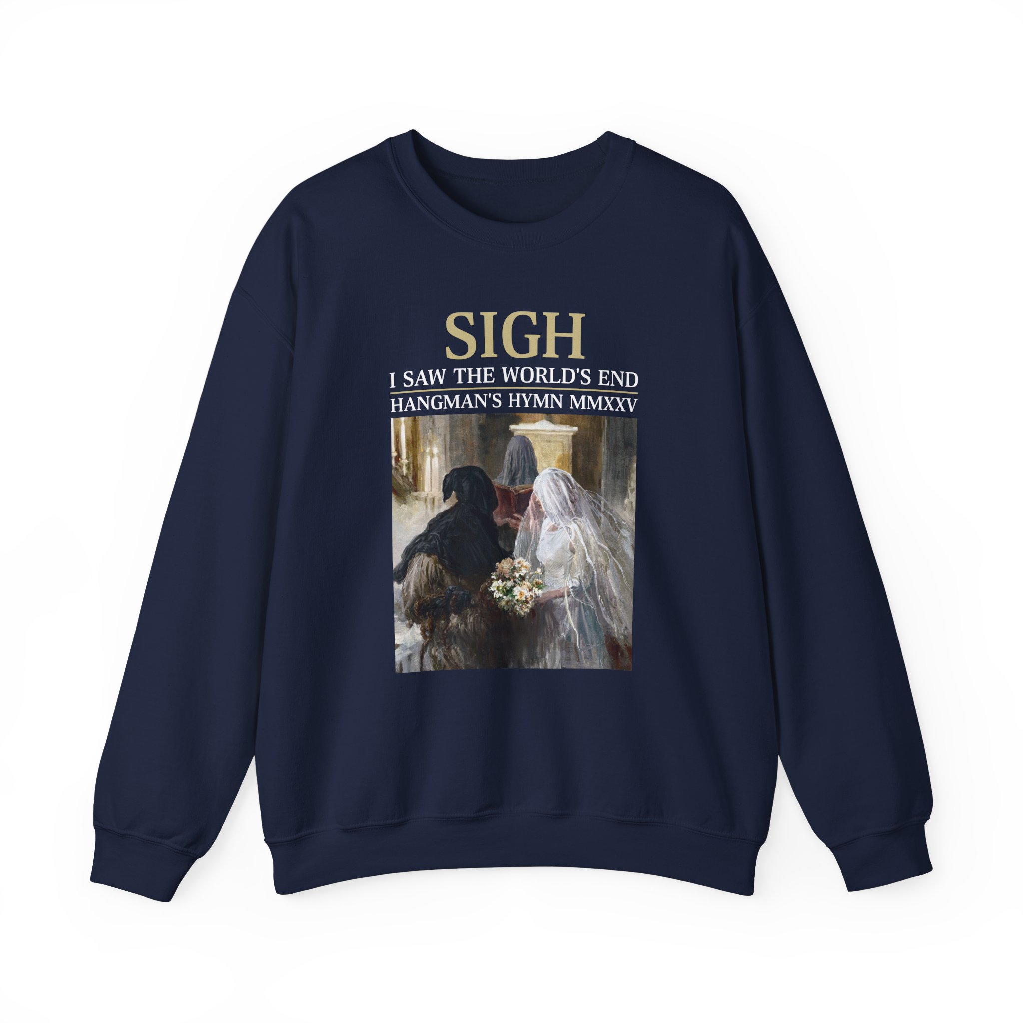 Sigh I’ve Seen the World’s End Unisex Heavy Blend™ Crewneck Sweatshirt