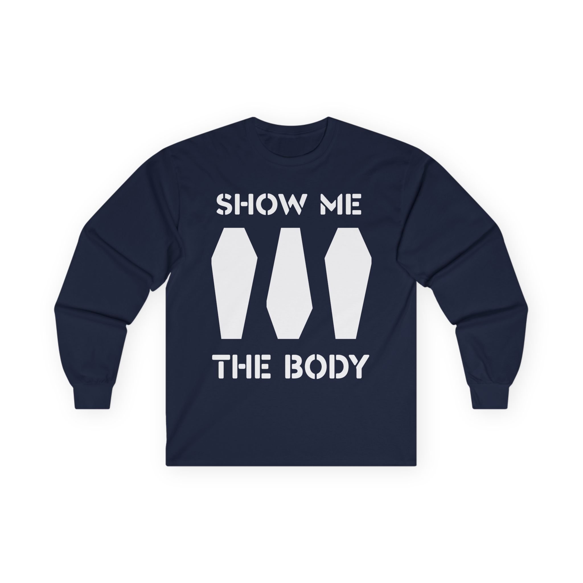 Show Me the Body Coffin Unisex Ultra Cotton Long Sleeve Tee