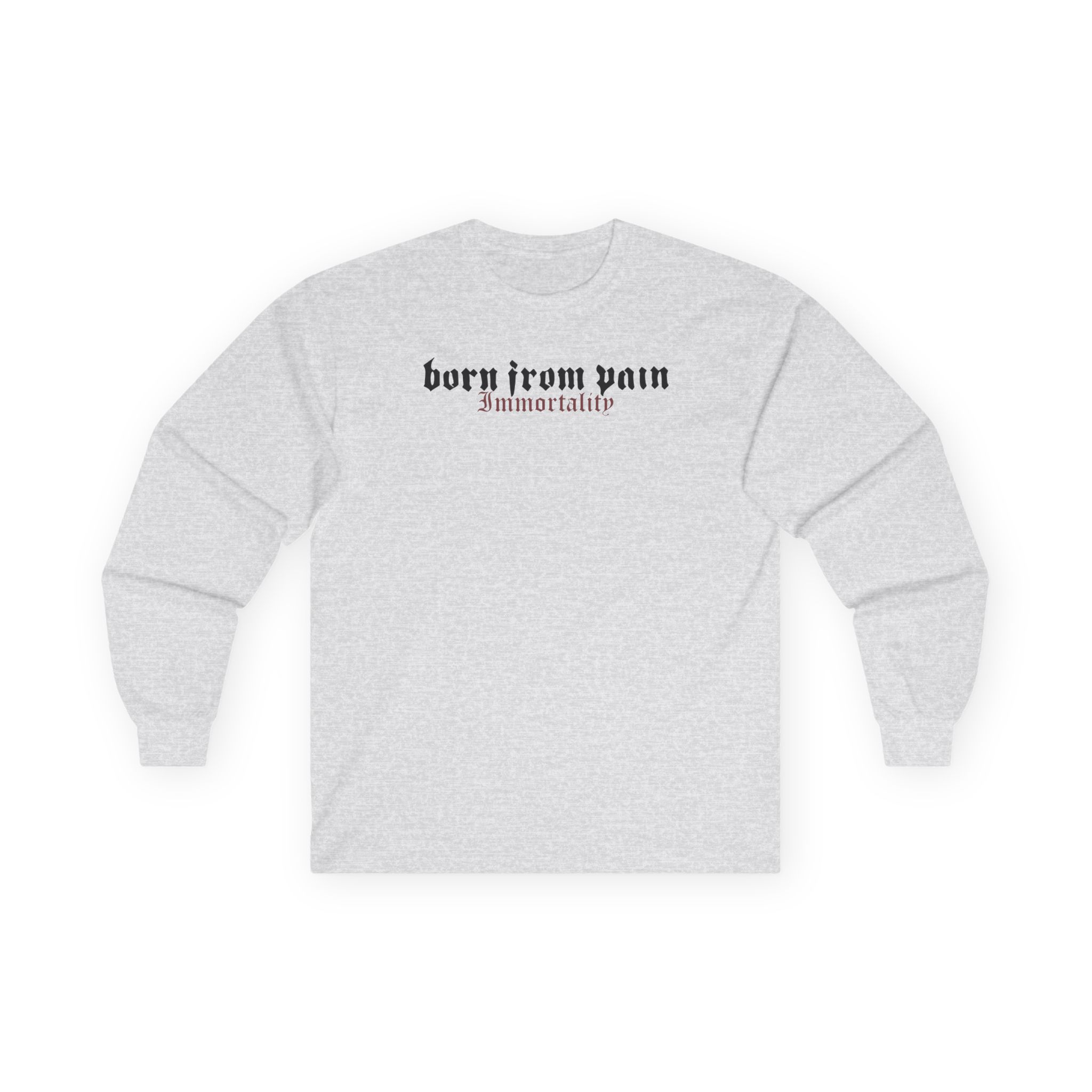 Born From Pain Immortality Unisex Ultra Cotton Long Sleeve Tee
