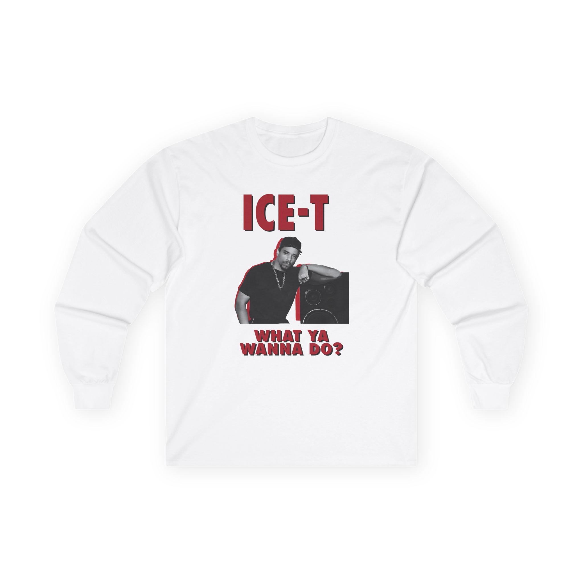 Ice-t What Ya Wanna Do Unisex Ultra Cotton Long Sleeve Tee