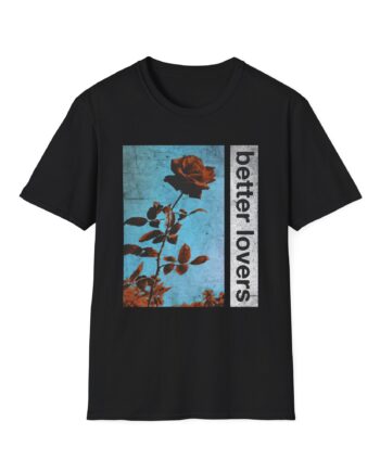 Better Lovers Flowers Unisex Softstyle T-Shirt