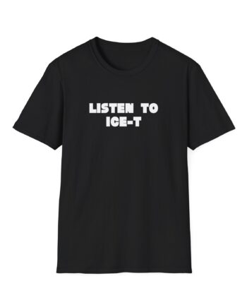 Ice-t Listen To Unisex Softstyle T-Shirt