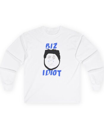 Spittin Chiclets Biz Idiot Unisex Ultra Cotton Long Sleeve Tee